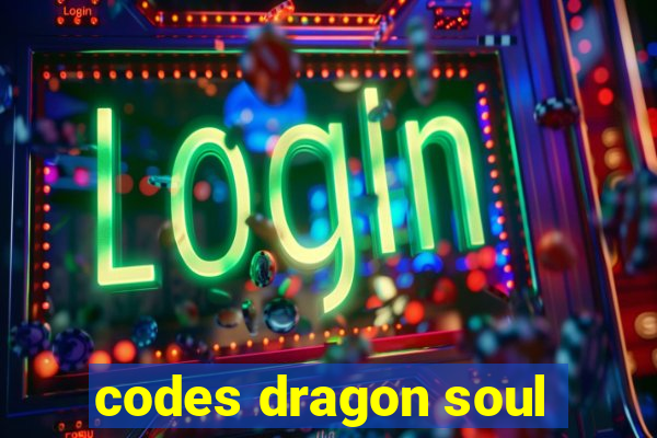 codes dragon soul